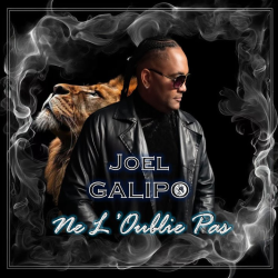 JOEL GALIPO - NE L'OUBLIE PAS
